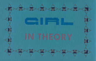 Girl Theory, from the portfolio A Ragbox of Overstood Grammars