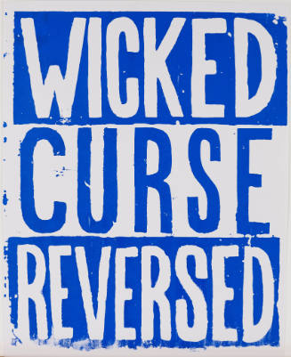 Blue silkscreen with text in three lines reading, “WICKED CURSE REVERSED”