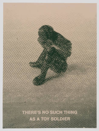 Grainy image of toy soldier bent over with text at bottom “THERE’S NO SUCH THING AS A TOY SOLDIER”